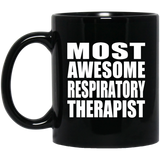 Most Awesome Respiratory Therapist - 11 Oz Coffee Mug