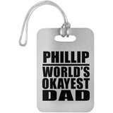 Phillip World's Okayest Dad - Luggage Bag Tag