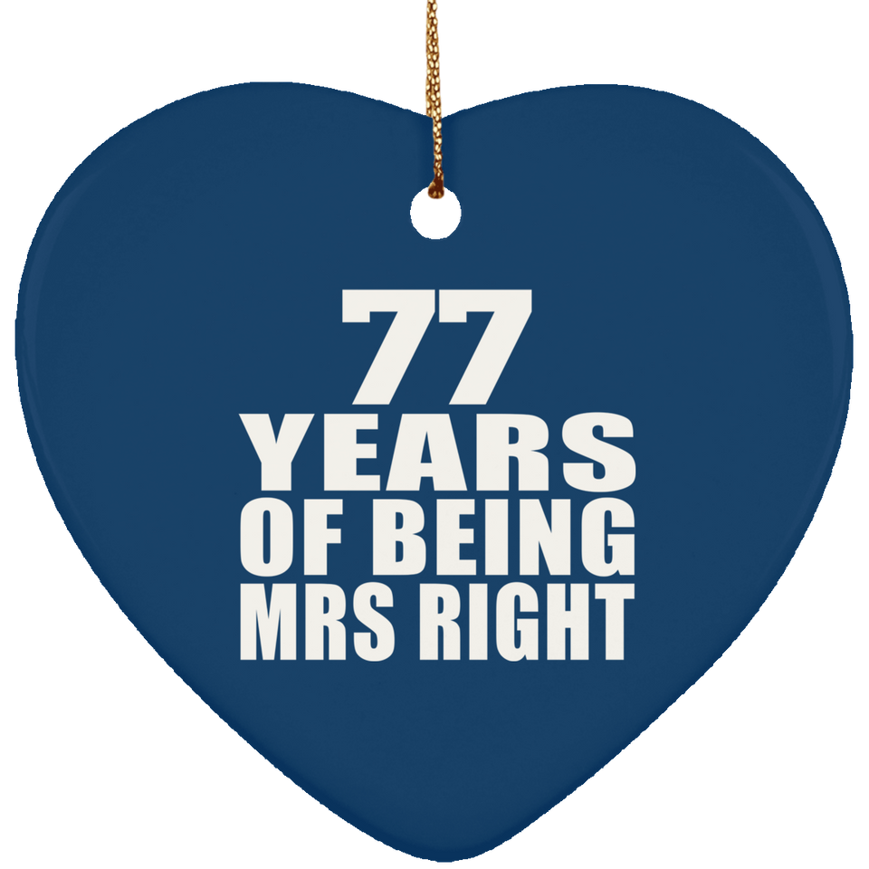 77th Anniversary 77 Years Of Being Mrs Right - Heart Ornament