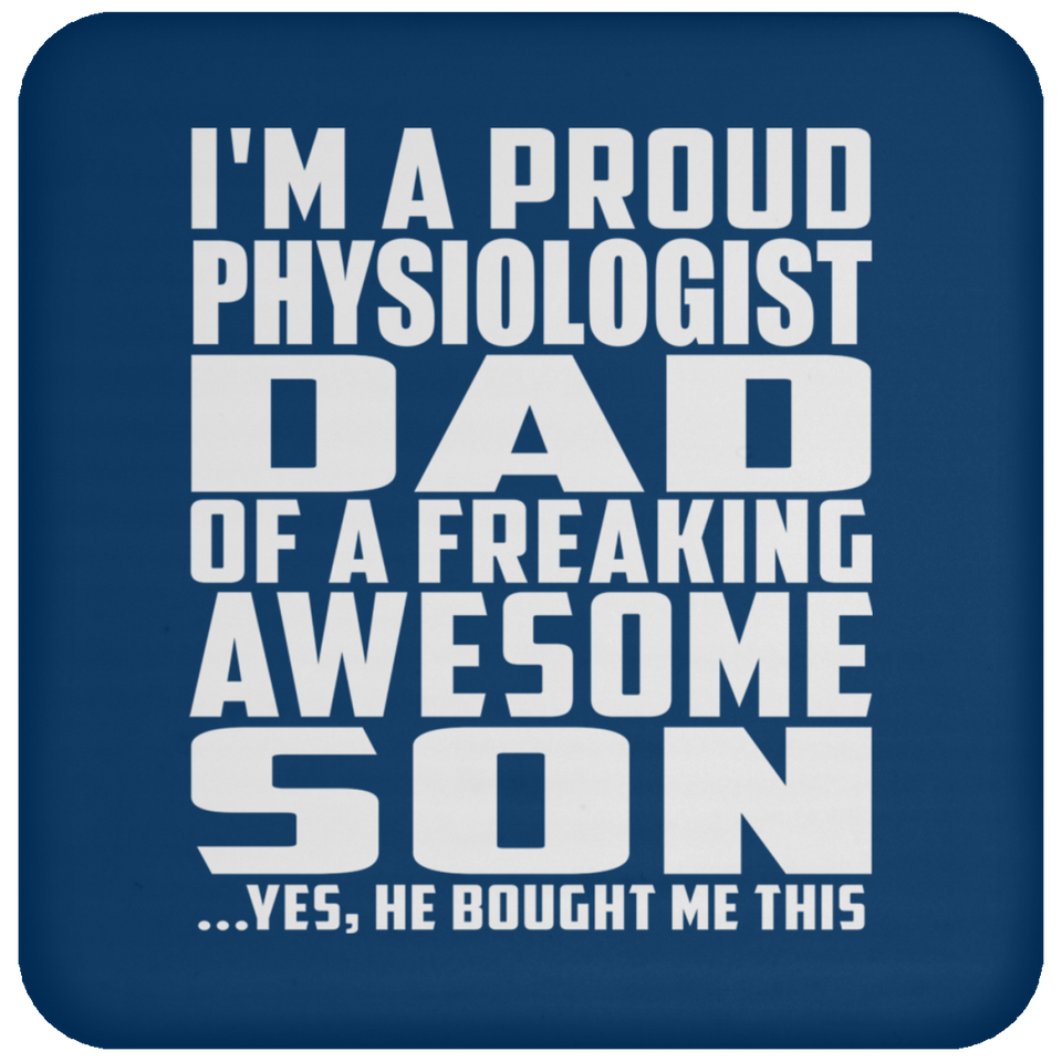 Proud Physiologist Dad Of Awesome Son - Drink Coaster