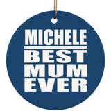 Michele Best Mum Ever - Circle Ornament