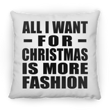 All I Want For Christmas Is More Fashion - Throw Pillow