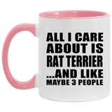 All I Care About Is Rat Terrier - 11oz Accent Mug Pink