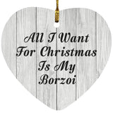 All I Want For Christmas Is My Borzoi - Heart Ornament F