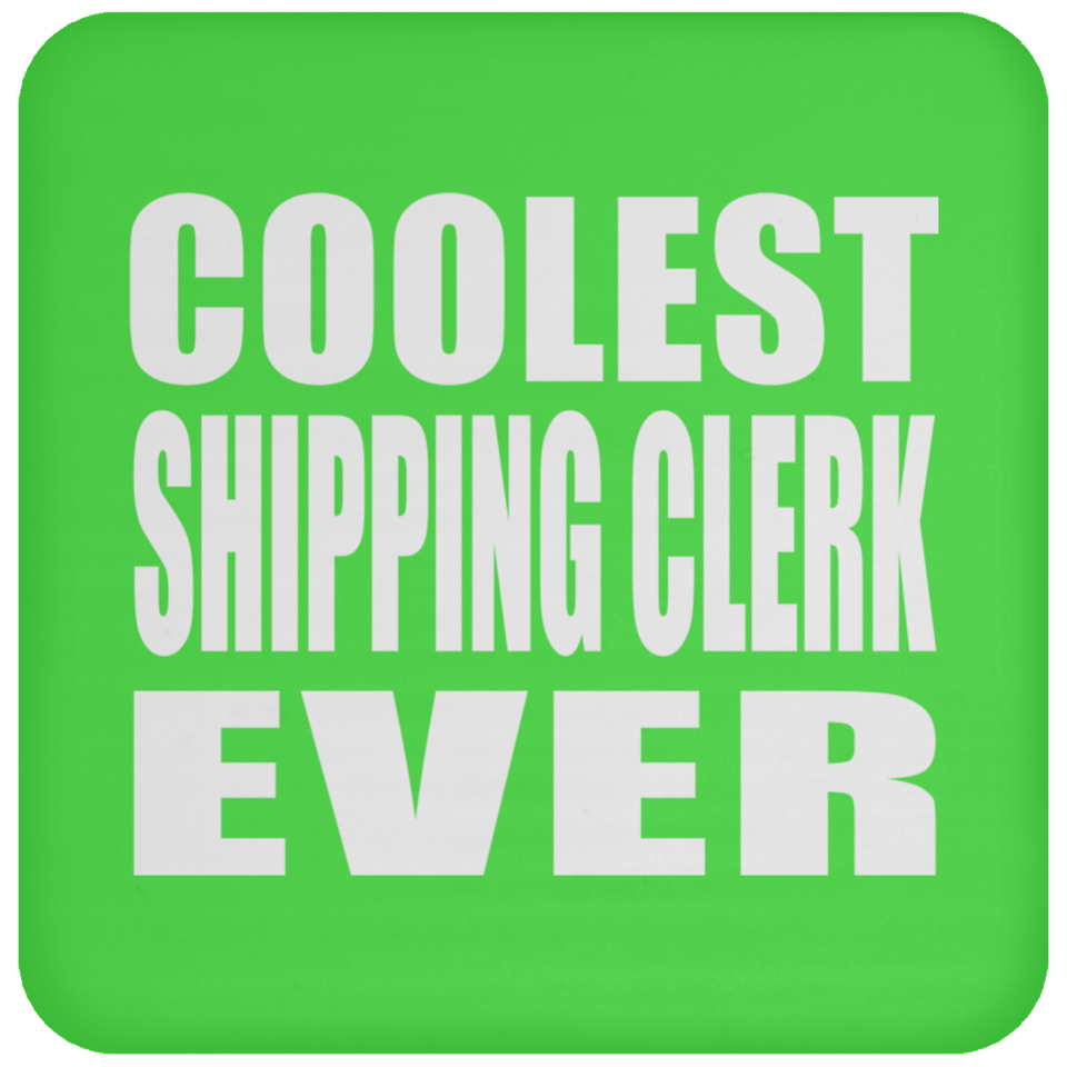 Coolest Shipping Clerk Ever - Drink Coaster