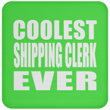Coolest Shipping Clerk Ever - Drink Coaster