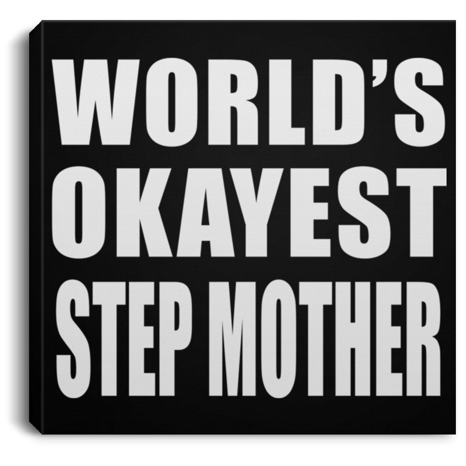 World's Okayest Step Mother - Canvas Square