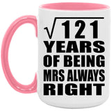 11th Anniversary Square Root of 121 Years Mrs Always Right - 15oz Accent Mug Pink
