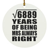 83rd Anniversary Square Root of 6889 Years Mrs Always Right - Circle Ornament