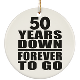 50th Anniversary 50 Years Down Forever to Go - Circle Ornament