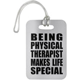 Being Physical Therapist Makes Life Special - Luggage Bag Tag