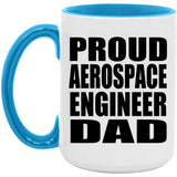 Proud Aerospace Engineer Dad - 15oz Accent Mug Blue