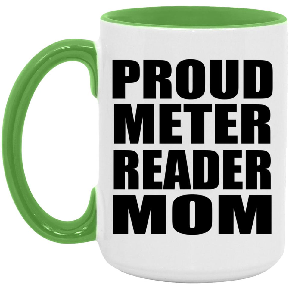 Proud Meter Reader Mom - 15oz Accent Mug Green