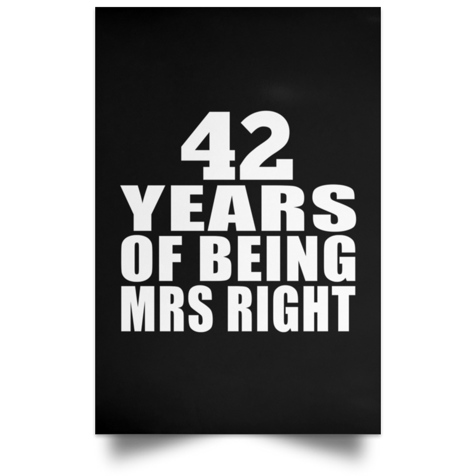 42nd Anniversary 42 Years Of Being Mrs Right - Poster Portrait