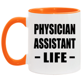 Physician Assistant Life - 11oz Accent Mug Orange