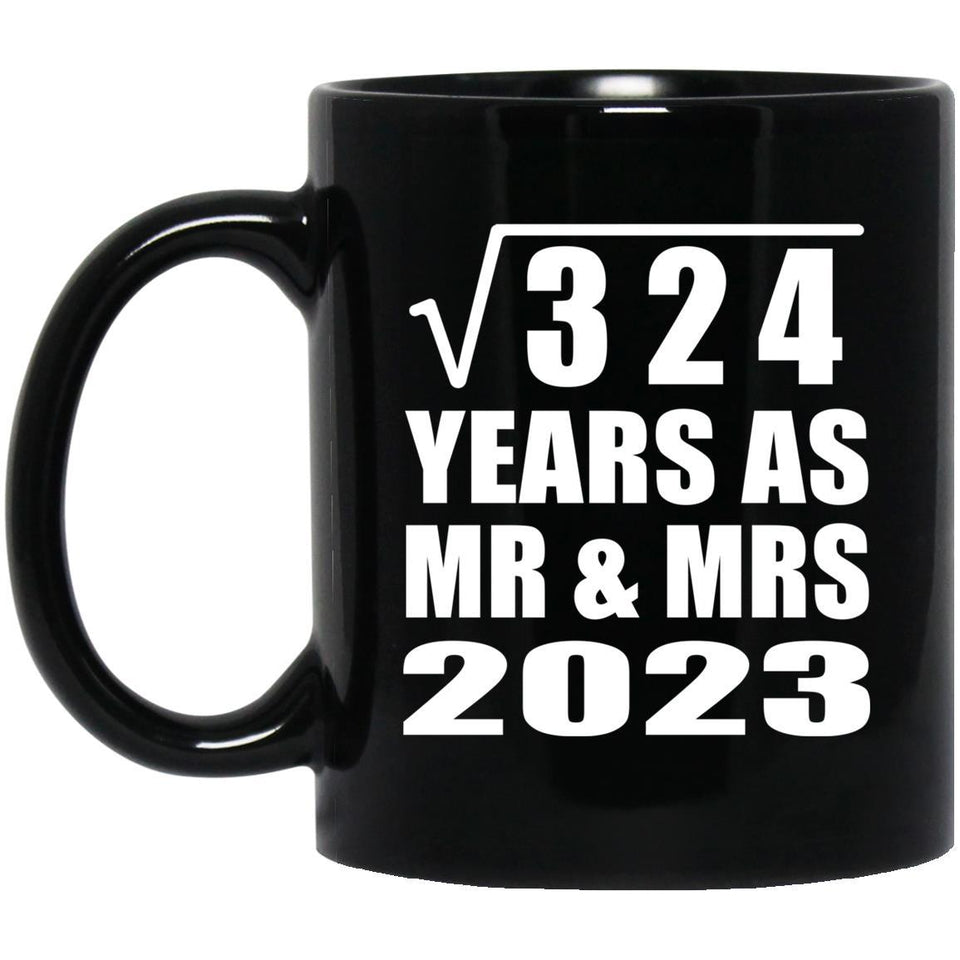 18th Anniversary Square Root of 324 Years As Mr & Mrs 2023 - 11oz Coffee Mug Black