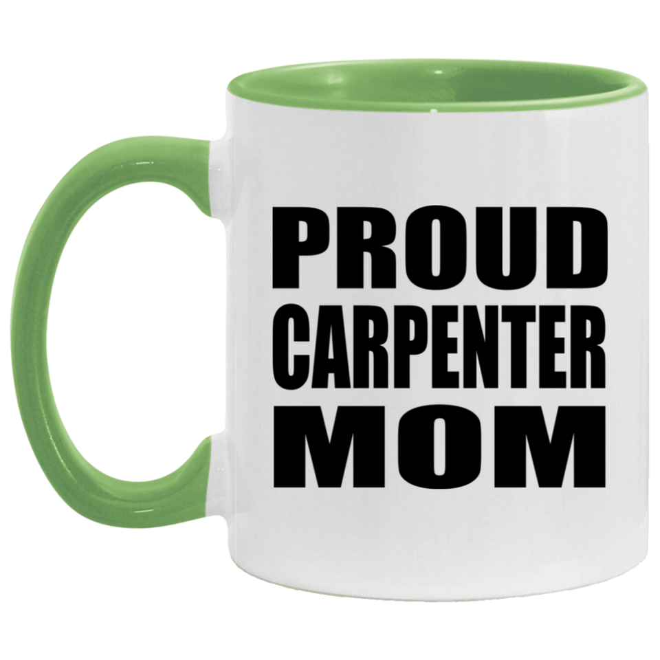 Proud Carpenter Mom - 11oz Accent Mug Green