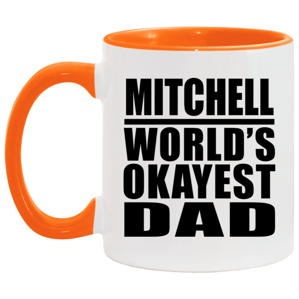 Mitchell World's Okayest Dad - 11oz Accent Mug Orange