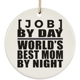[CC] Personalized Gift, [Job] By Day Best Mom By Night - Ceramic Ornament