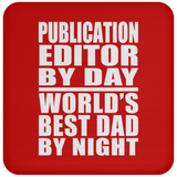 Publication Editor By Day World's Best Dad By Night - Drink Coaster