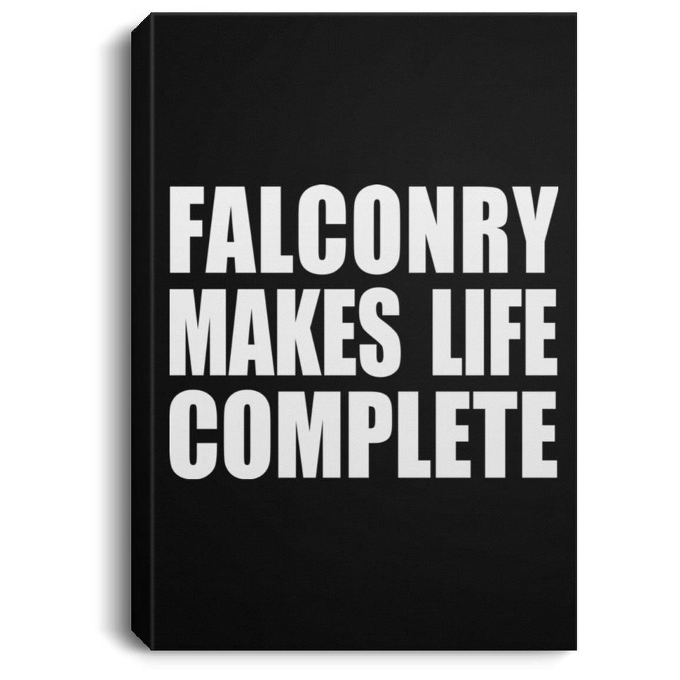Falconry Makes Life Complete - Canvas Portrait