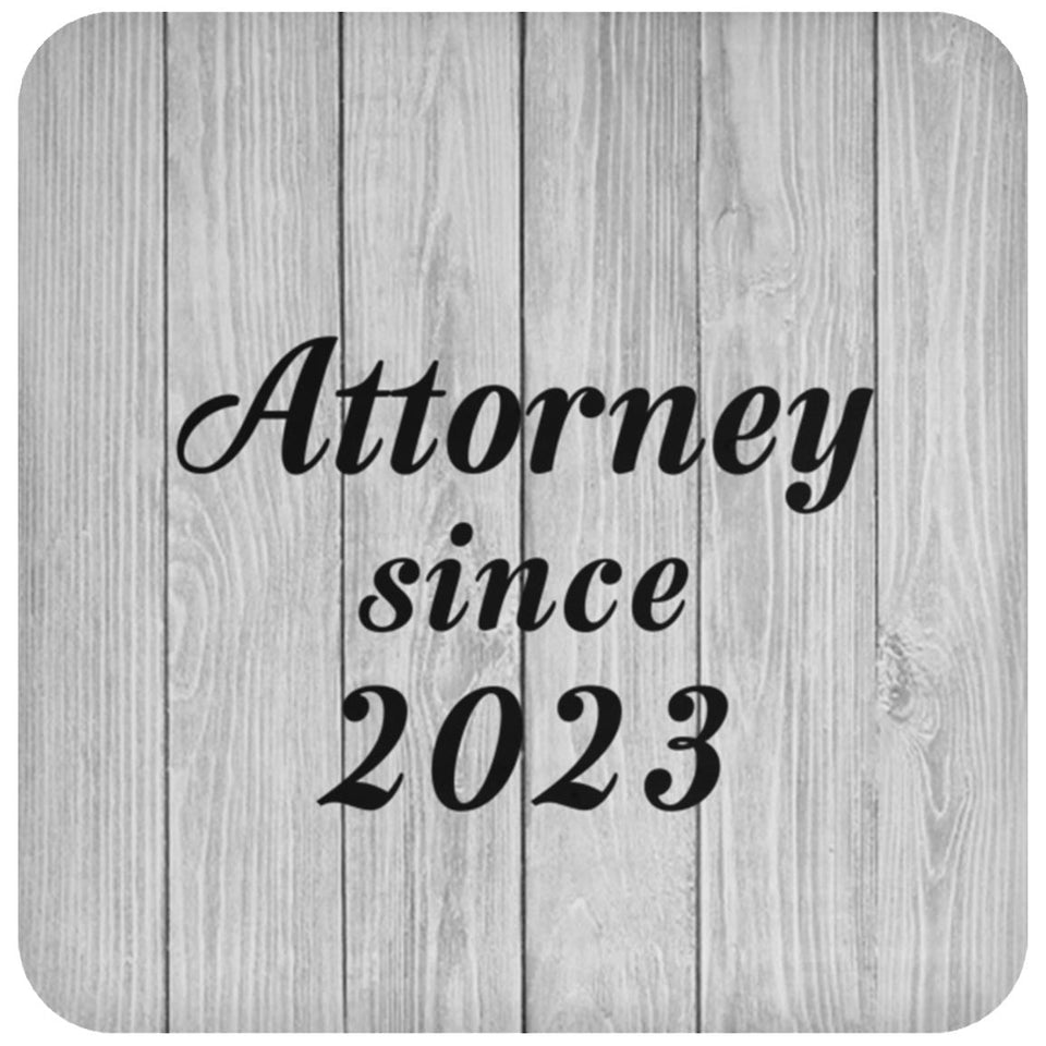Attorney Since 2023 - Drink Coaster F