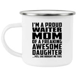 Proud Waiter Mom Of Awesome Daughter - 12oz Camping Mug