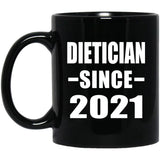 Dietician Since 2021 - 11oz Coffee Mug Black