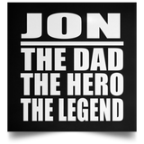 Jon The Dad The Hero The Legend - Poster Square