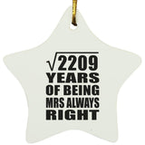 47th Anniversary Square Root of 2209 Years Mrs Always Right - Star Ornament