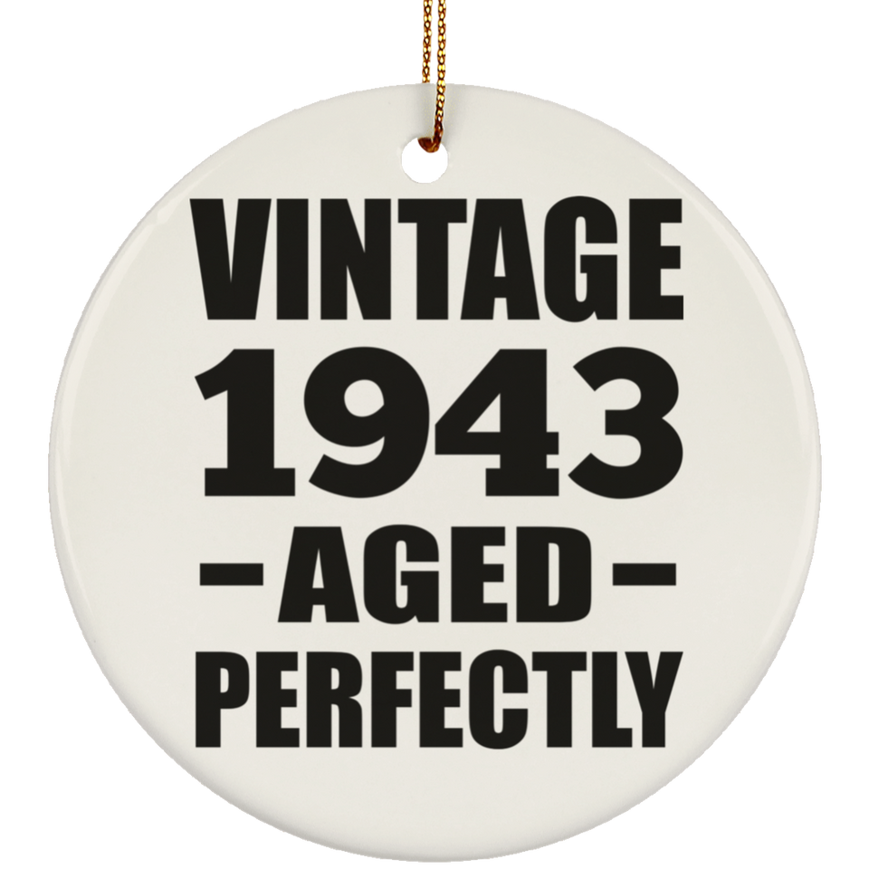 81st Birthday Vintage 1943 Aged Perfectly - Circle Ornament