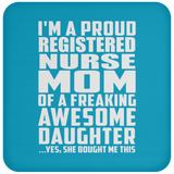 Proud Registered Nurse Mom Of Awesome Daughter - Drink Coaster