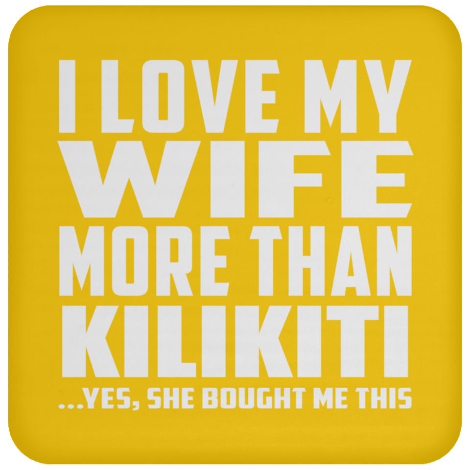 I Love My Wife More Than Kilikiti - Drink Coaster