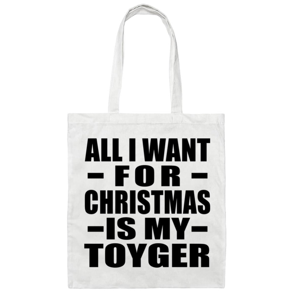 All I Want For Christmas Is My Toyger - Tote Bag White