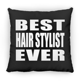 Best Hair Stylist Ever - Throw Pillow Black