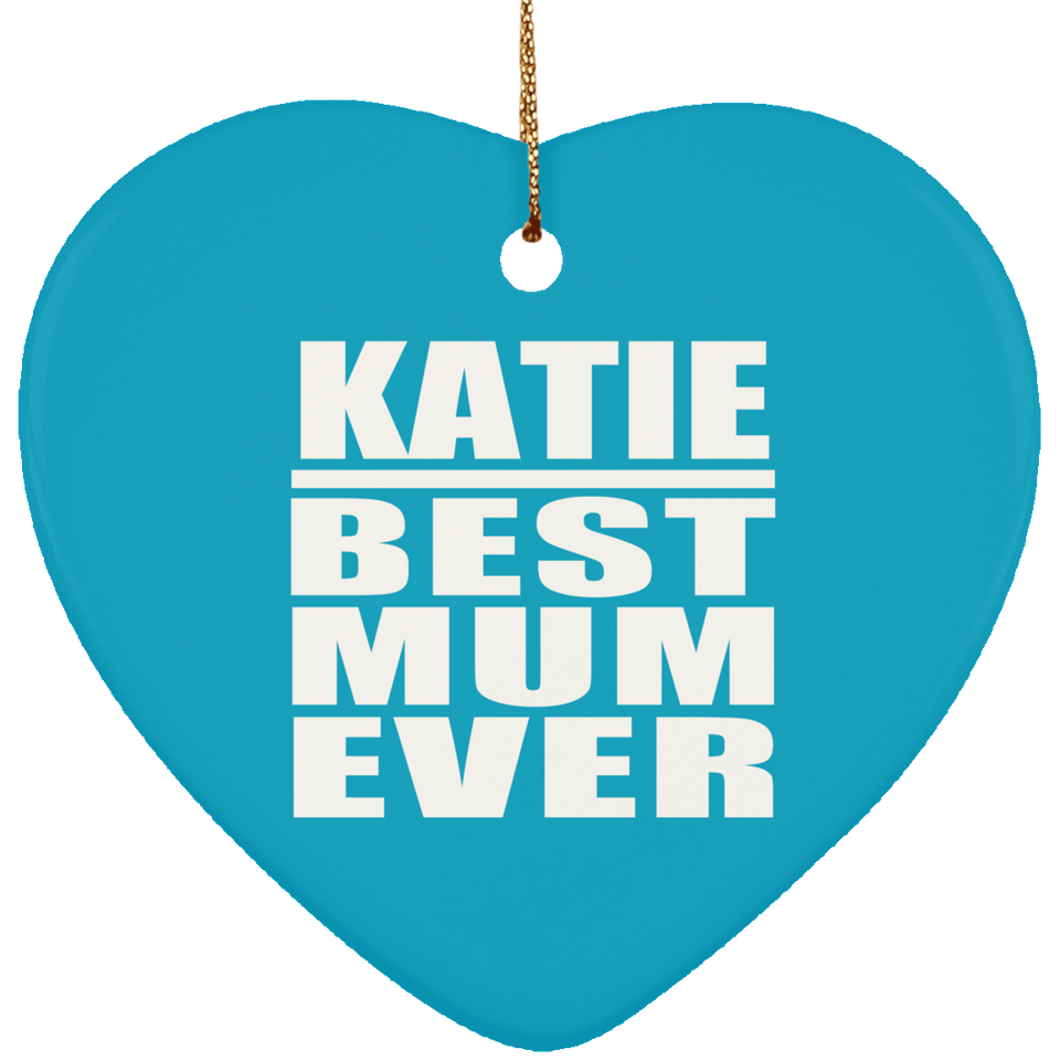 Katie Best Mum Ever - Heart Ornament