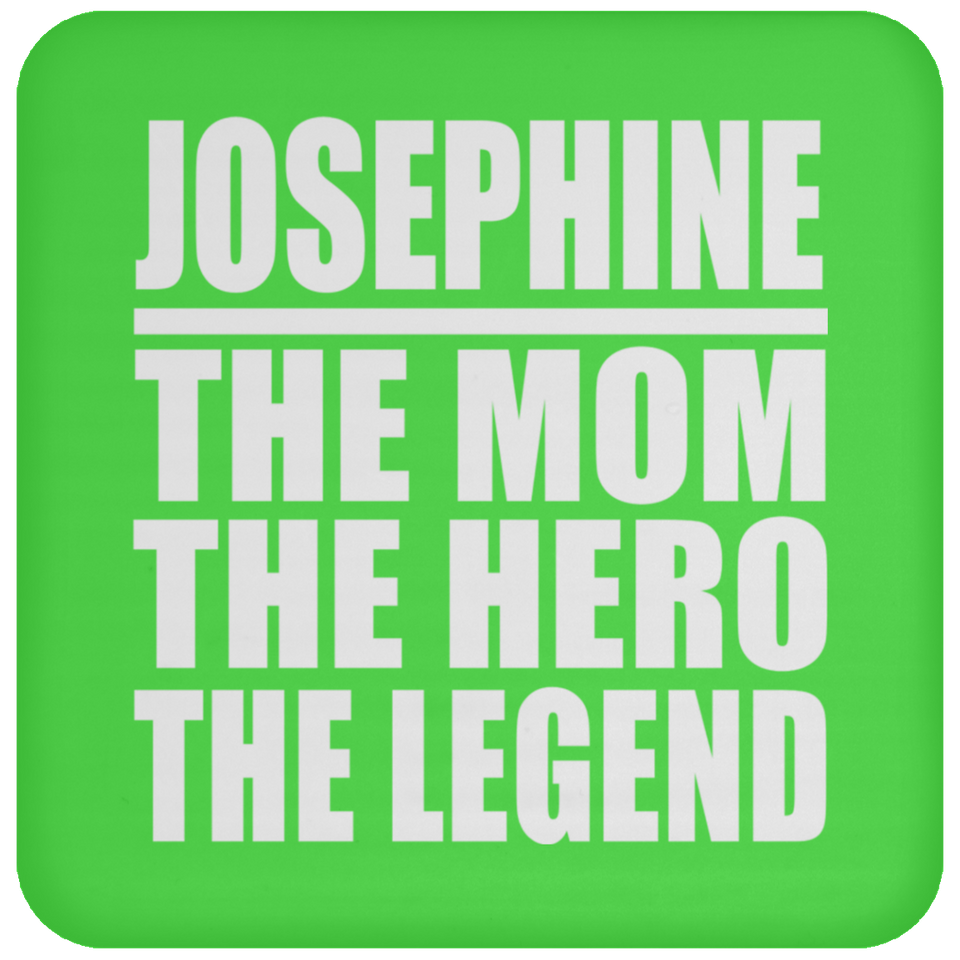 Josephine The Mom The Hero The Legend - Drink Coaster