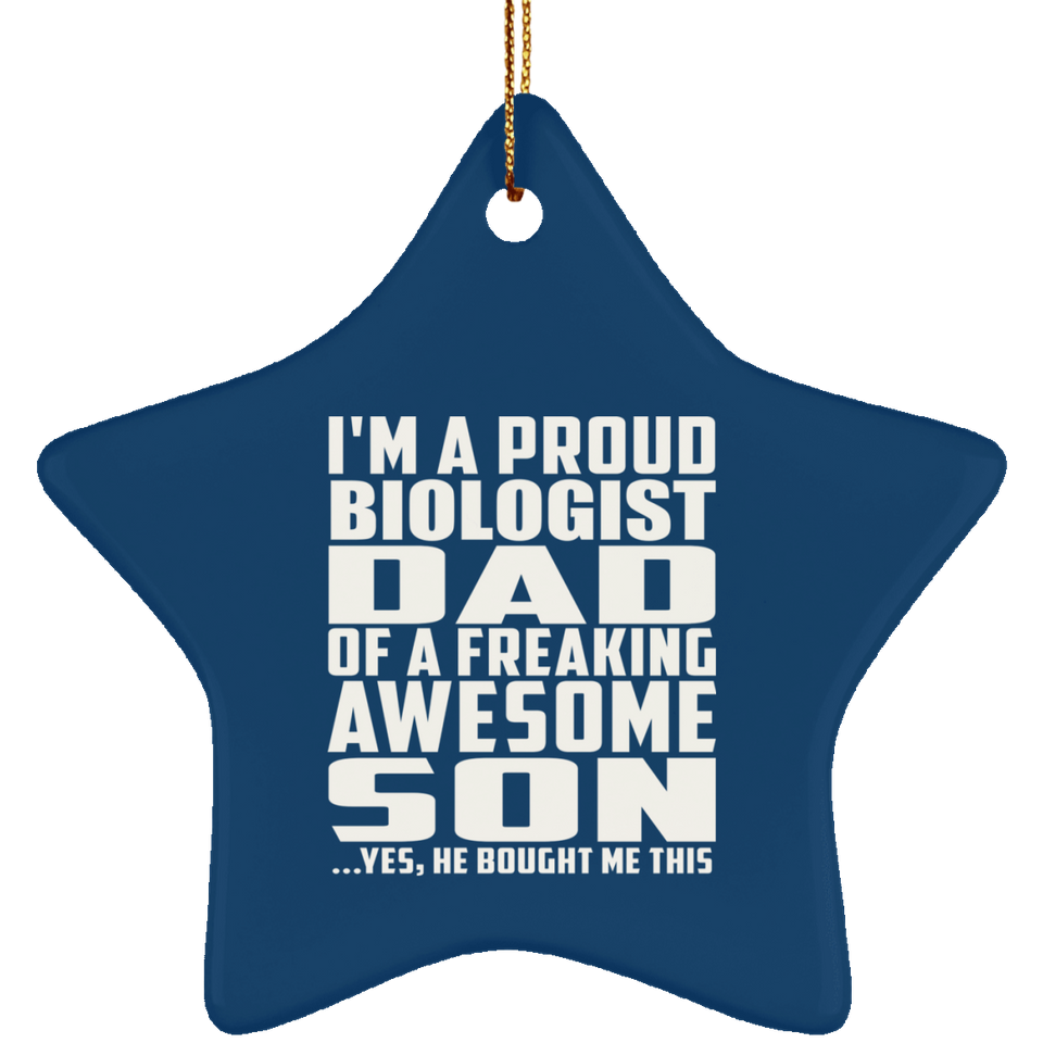 Proud Biologist Dad Of Awesome Son - Star Ornament
