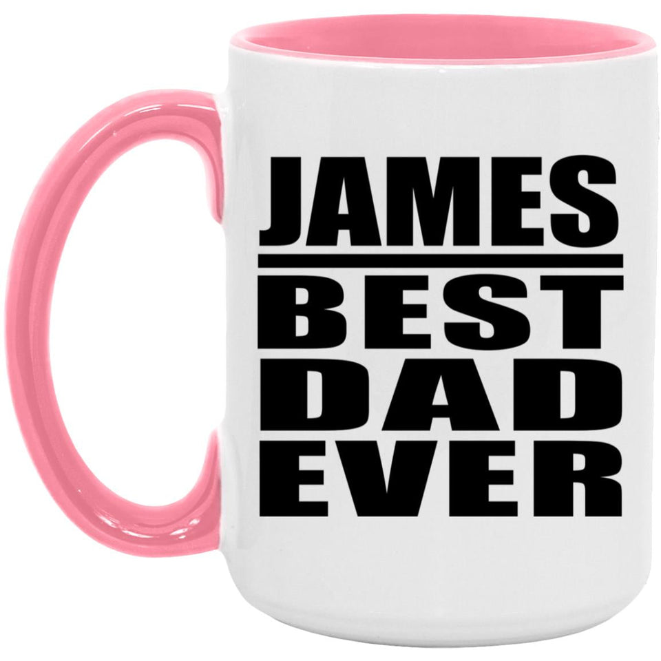 James Best Dad Ever - 15oz Accent Mug Pink