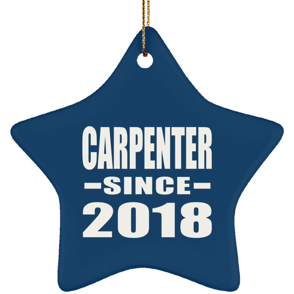 Carpenter Since 2018 - Star Ornament