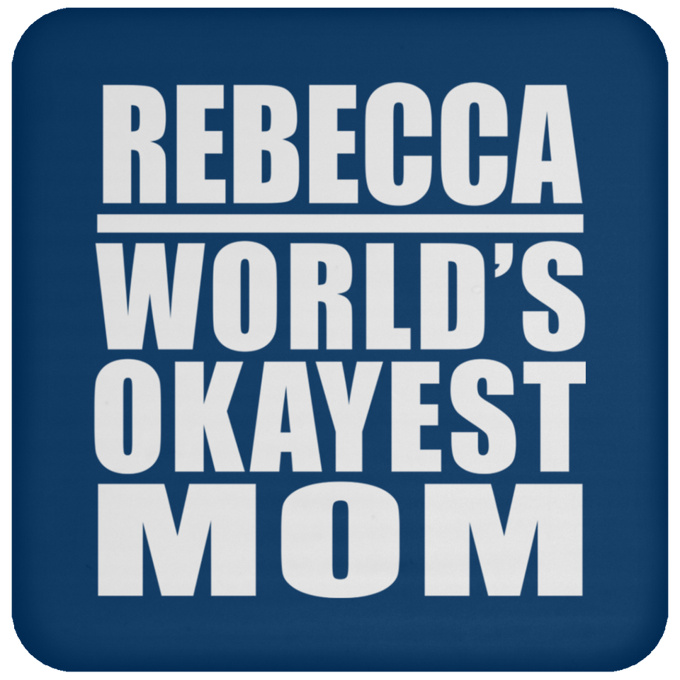 Rebecca World's Okayest Mom - Drink Coaster