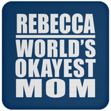 Rebecca World's Okayest Mom - Drink Coaster