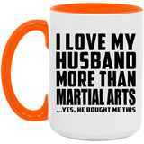 I Love My Husband More Than Martial Arts - 15oz Accent Mug Orange
