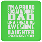 Proud Social Worker Dad Of Awesome Daughter - Drink Coaster