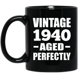 84th Birthday Vintage 1940 Aged Perfectly - 11oz Coffee Mug Black