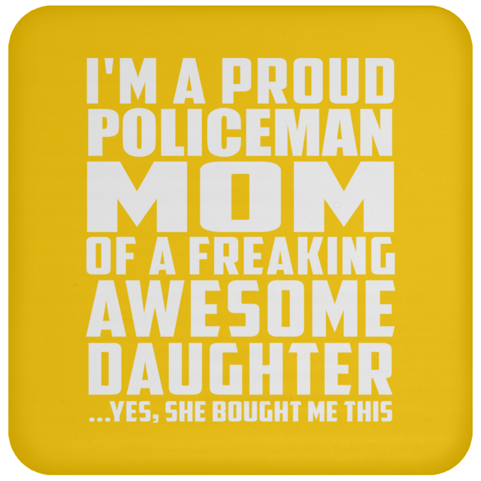 Proud Policeman Mom Of Awesome Daughter - Drink Coaster