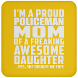 Proud Policeman Mom Of Awesome Daughter - Drink Coaster