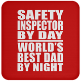 Safety Inspector By Day World's Best Dad By Night - Drink Coaster