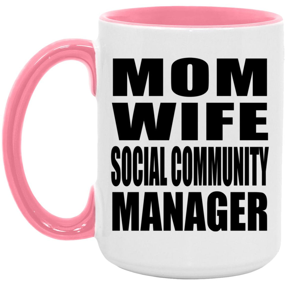 Mom Wife Social Community Manager - 15oz Accent Mug Pink