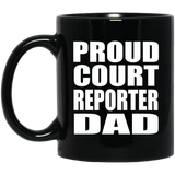 Proud Court Reporter Dad - 11oz Coffee Mug Black